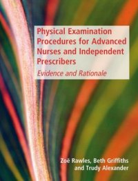 cover of the book Physical Examination Procedures for Advanced Nurses and Independent Prescribers: Evidence and Rationale