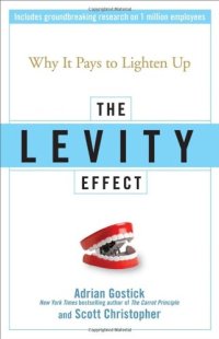 cover of the book The Levity Effect: Why it Pays to Lighten Up