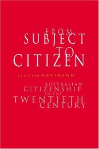 cover of the book From Subject to Citizen: Australian Citizenship in the Twentieth Century
