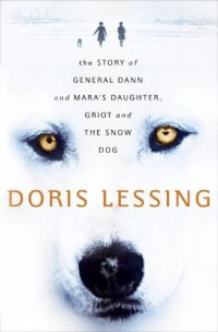 cover of the book Story of General Dann and Mara's Daughter, Griot and the Snow Dog: A Novel