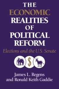 cover of the book The Economic Realities of Political Reform: Elections and the US Senate 