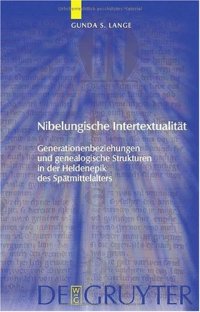 cover of the book Nibelungische IntertextualitÃ¤t: Generationenbeziehungen und genealogische Strukturen in der Heldenepik des SpÃ¤tmittelalters 