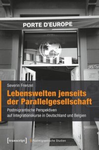 cover of the book Lebenswelten jenseits der Parallelgesellschaft: Postmigrantische Perspektiven auf Integrationskurse in Deutschland und Belgien