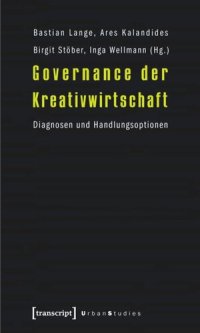 cover of the book Governance der Kreativwirtschaft: Diagnosen und Handlungsoptionen