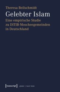 cover of the book Gelebter Islam: Eine empirische Studie zu DITIB-Moscheegemeinden in Deutschland