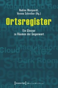 cover of the book Ortsregister: Ein Glossar zu Räumen der Gegenwart