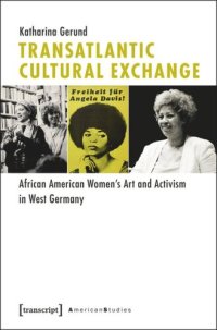 cover of the book Transatlantic Cultural Exchange: African American Women's Art and Activism in West Germany