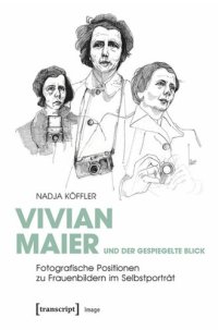 cover of the book Vivian Maier und der gespiegelte Blick: Fotografische Positionen zu Frauenbildern im Selbstporträt