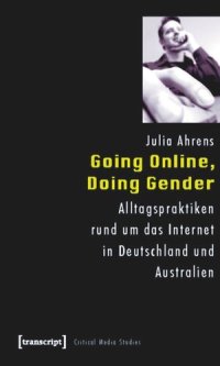 cover of the book Going Online, Doing Gender: Alltagspraktiken rund um das Internet in Deutschland und Australien