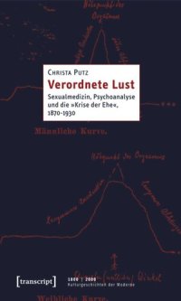 cover of the book Verordnete Lust: Sexualmedizin, Psychoanalyse und die »Krise der Ehe«, 1870-1930