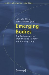 cover of the book Emerging Bodies: The Performance of Worldmaking in Dance and Choreography