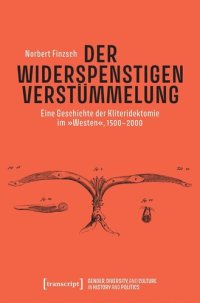 cover of the book Der Widerspenstigen Verstümmelung: Eine Geschichte der Kliteridektomie im »Westen«, 1500-2000