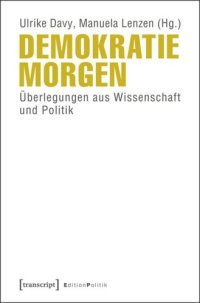 cover of the book Demokratie morgen: Überlegungen aus Wissenschaft und Politik