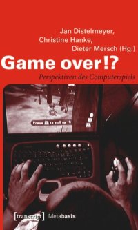 cover of the book Game over!?: Perspektiven des Computerspiels