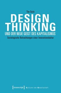 cover of the book Design Thinking und der neue Geist des Kapitalismus: Soziologische Betrachtungen einer Innovationskultur