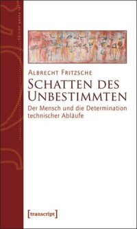 cover of the book Schatten des Unbestimmten: Der Mensch und die Determination technischer Abläufe