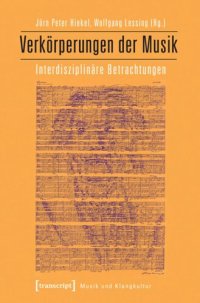 cover of the book Verkörperungen der Musik: Interdisziplinäre Betrachtungen