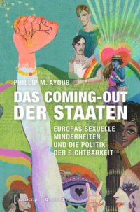 cover of the book Das Coming-out der Staaten: Europas sexuelle Minderheiten und die Politik der Sichtbarkeit