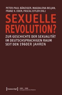 cover of the book Sexuelle Revolution?: Zur Geschichte der Sexualität im deutschsprachigen Raum seit den 1960er Jahren