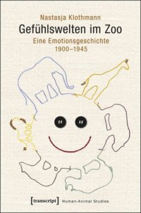 cover of the book Gefühlswelten im Zoo: Eine Emotionsgeschichte 1900-1945