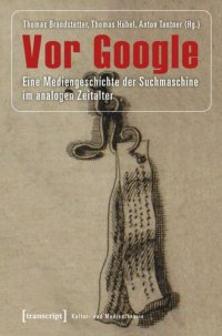 cover of the book Vor Google: Eine Mediengeschichte der Suchmaschine im analogen Zeitalter