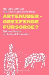 cover of the book Artenübergreifende Fürsorge?: Die Corona-Pandemie und das Mensch-Tier-Verhältnis