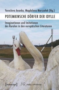 cover of the book Potemkinsche Dörfer der Idylle: Imaginationen und Imitationen des Ruralen in den europäischen Literaturen