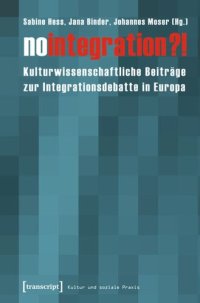 cover of the book No integration?!: Kulturwissenschaftliche Beiträge zur Integrationsdebatte in Europa