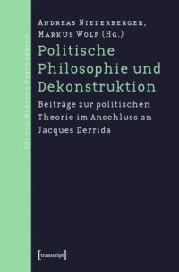 cover of the book Politische Philosophie und Dekonstruktion: Beiträge zur politischen Theorie im Anschluss an Jacques Derrida