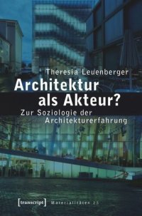 cover of the book Architektur als Akteur?: Zur Soziologie der Architekturerfahrung