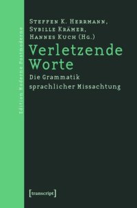 cover of the book Verletzende Worte: Die Grammatik sprachlicher Missachtung