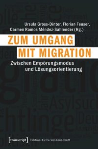 cover of the book Zum Umgang mit Migration: Zwischen Empörungsmodus und Lösungsorientierung