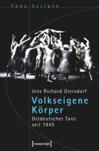 cover of the book Volkseigene Körper: Ostdeutscher Tanz seit 1945