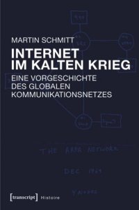 cover of the book Internet im Kalten Krieg: Eine Vorgeschichte des globalen Kommunikationsnetzes