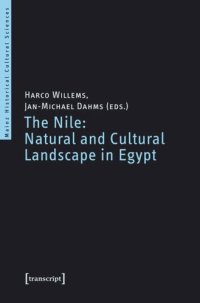 cover of the book The Nile: Natural and Cultural Landscape in Egypt: Proceedings of the International Symposium held at the Johannes Gutenberg-Universität Mainz, 22 & 23 February 2013