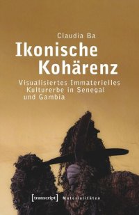 cover of the book Ikonische Kohärenz: Vom Erben des Kankurang in Senegal und Gambia