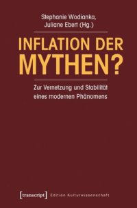 cover of the book Inflation der Mythen?: Zur Vernetzung und Stabilität eines modernen Phänomens