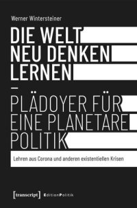 cover of the book Die Welt neu denken lernen - Plädoyer für eine planetare Politik: Lehren aus Corona und anderen existentiellen Krisen