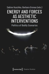 cover of the book Energy and Forces as Aesthetic Interventions: Politics of Bodily Scenarios