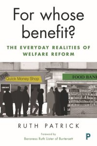 cover of the book For Whose Benefit?: The Everyday Realities of Welfare Reform