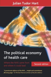 cover of the book The political economy of health care: Where the NHS came from and where it could lead