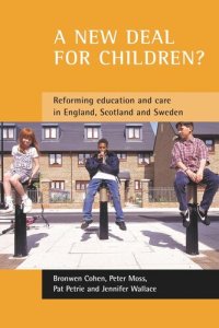 cover of the book A new deal for children?: Re-forming education and care in England, Scotland and Sweden