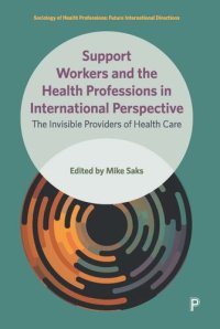 cover of the book Support Workers and the Health Professions in International Perspective: The Invisible Providers of Health Care