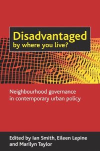 cover of the book Disadvantaged by where you live?: Neighbourhood governance in contemporary urban policy