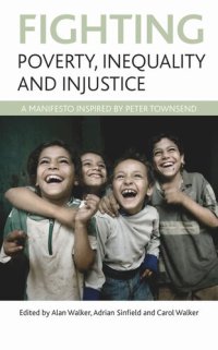 cover of the book Fighting poverty, inequality and injustice: A manifesto inspired by Peter Townsend