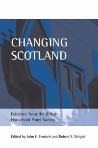 cover of the book Changing Scotland: Evidence from the British Household Panel Survey