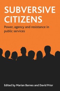 cover of the book Subversive citizens: Power, agency and resistance in public services