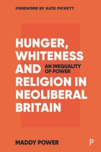 cover of the book Hunger, Whiteness and Religion in Neoliberal Britain: An Inequality of Power