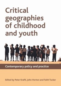 cover of the book Critical Geographies of Childhood and Youth: Contemporary Policy and Practice