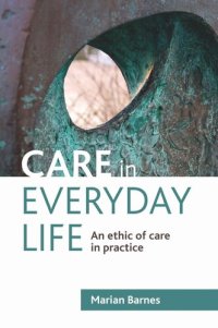 cover of the book Care in Everyday Life: An Ethic of Care in Practice